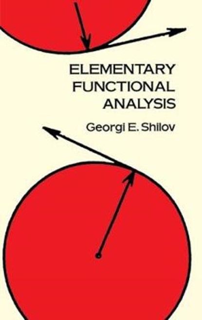 Elementary Functional Analysis, Georgi E. Shilov - Paperback - 9780486689234