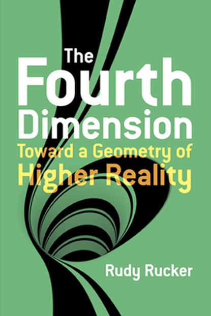 The Fourth Dimension: Toward a Geometry of Higher Reality, Rudy Rucker - Paperback - 9780486779782