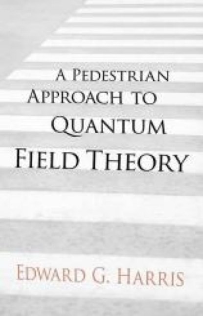A Pedestrian Approach to Quantum Field Theory, Edward Harris - Paperback - 9780486780221