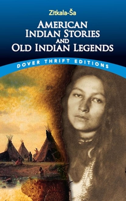 American Indian Stories and Old Indian Legends, Zitkala-Sa Zitkala-Sa - Paperback - 9780486780436