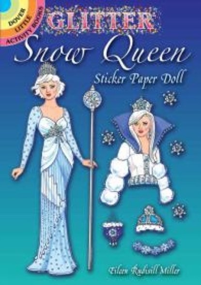 Glitter Snow Queen Sticker Paper Doll, Eileen Miller - Paperback - 9780486781716