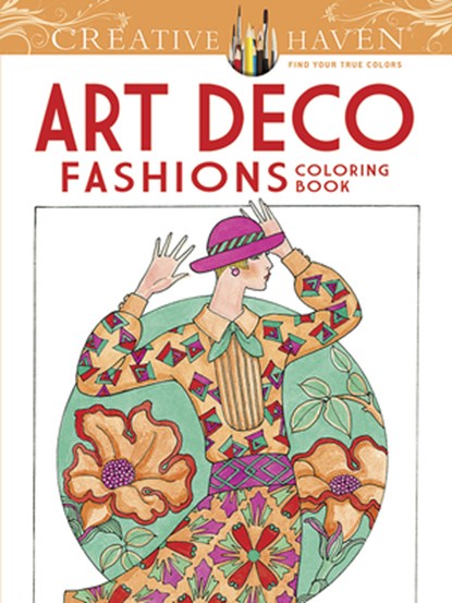 Creative Haven Art Deco Fashions Coloring Book, Ming-Ju Sun - Paperback - 9780486784564