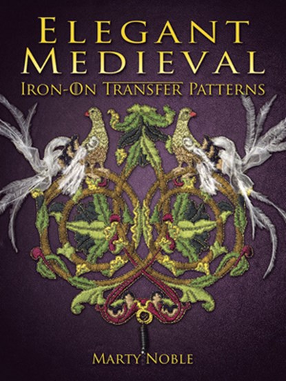 Elegant Medieval Iron-on Transfer Patterns, Marty Noble - Paperback - 9780486797557