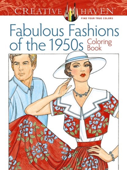 Creative Haven Fabulous Fashions of the 1950s Coloring Book, Ming-Ju Sun - Paperback - 9780486799063