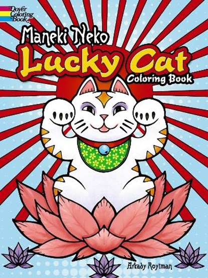 Maneki Neko Lucky Cat Coloring Book, Arkady Roytman ; Barbara Steadman - Paperback - 9780486799308