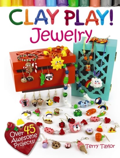 Clay Play! Jewelry, Terry Taylor - Paperback - 9780486799445