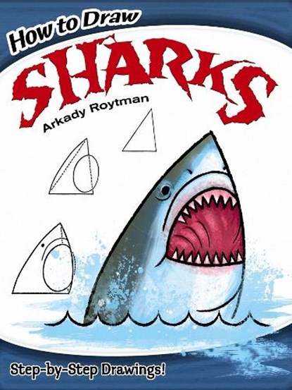 How to Draw Sharks, Arkady Roytman - Paperback - 9780486799636
