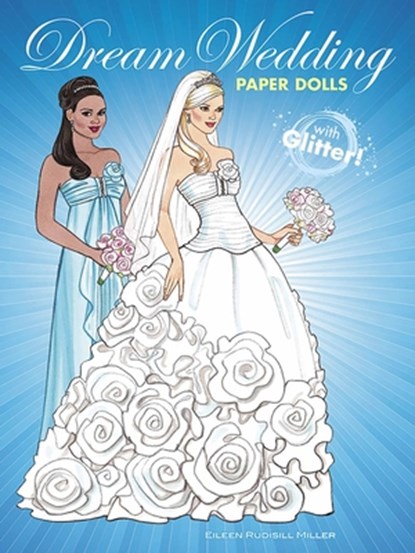 Dream Wedding Paper Dolls with Glitter!, Eileen Miller - Paperback - 9780486801223