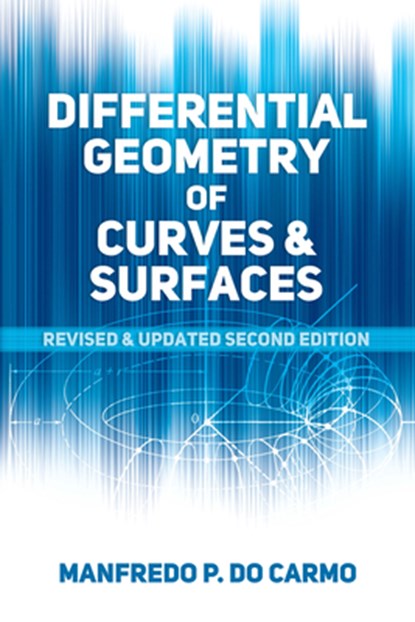 Differential Geometry of Curves and Surfaces, Manfredo P. do Carmo - Paperback - 9780486806990