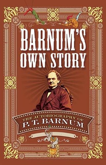 Barnum's Own Story, P. T. Barnum - Paperback - 9780486811871