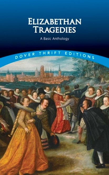 Elizabethan Tragedies, Dover Publications Inc. - Paperback - 9780486813325