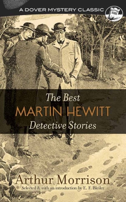 The Best Martin Hewitt Detective Stories, Arthur Morrison - Paperback - 9780486814841