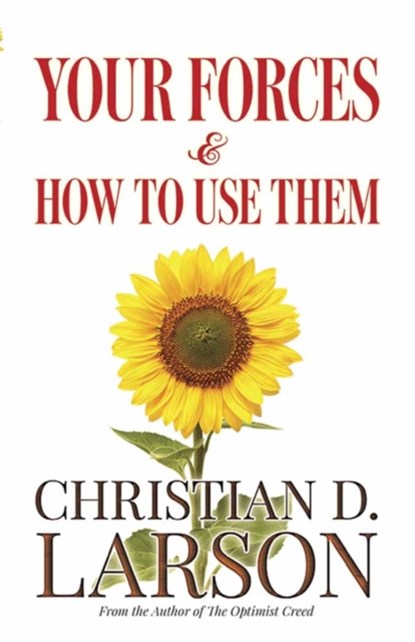 Your Forces and How to Use Them, Christian Larson - Paperback - 9780486817712
