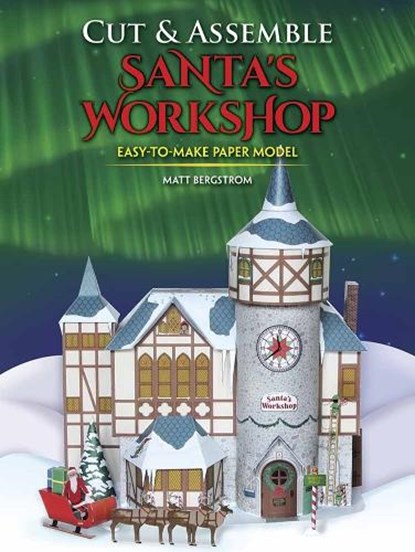 Cut & Assemble Santa's Workshop, Matt Bergstrom - Paperback - 9780486819020
