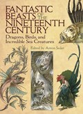 Fantastic Beasts of the Nineteenth Century | Anton Seder | 