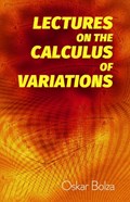 Lectures on the Calculus of Variations | Oskar Bolza | 