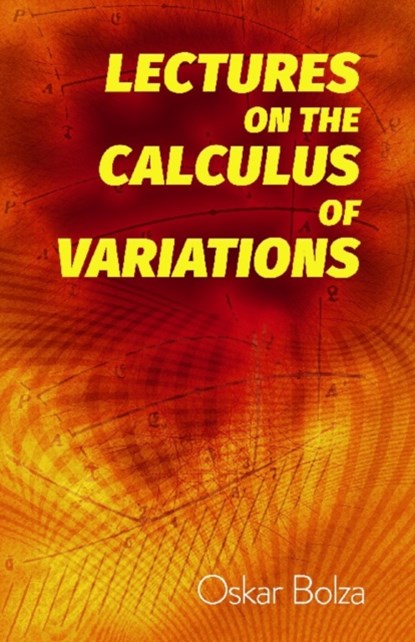 Lectures on the Calculus of Variations, Oskar Bolza - Paperback - 9780486822365