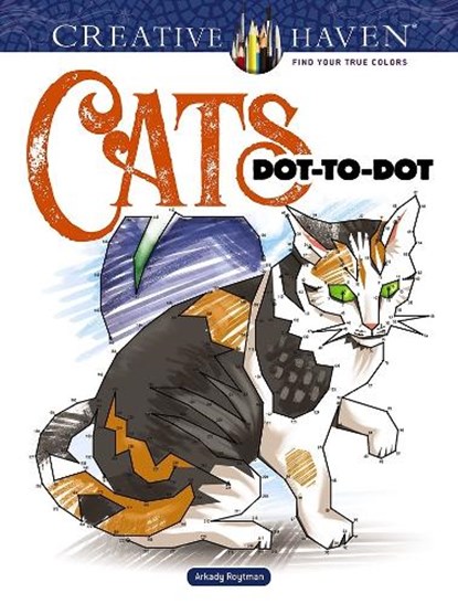 Creative Haven Cats Dot-to-Dot, Arkady Roytman - Paperback - 9780486822839