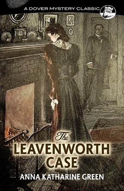 The Leavenworth Case, Anna Green - Paperback - 9780486823508