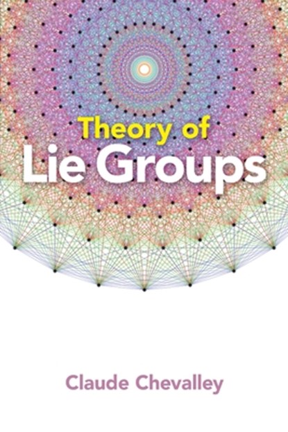 Theory of Lie Groups, Claude Chevalley - Paperback - 9780486824536