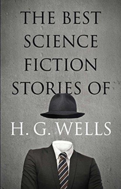 The Best Science Fiction Stories of H. G. Wells, H.G. Wells - Paperback - 9780486825601