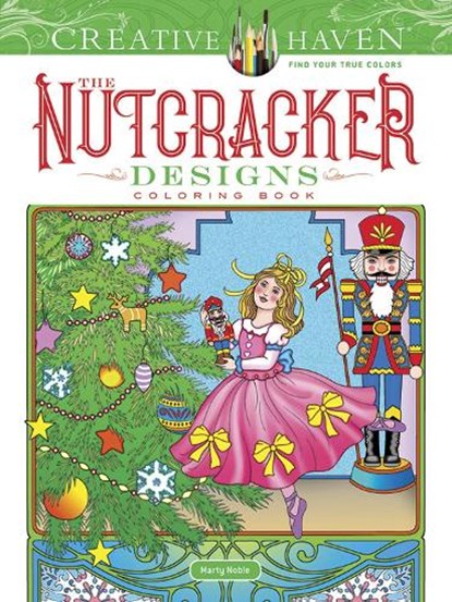Creative Haven The Nutcracker Designs Coloring Book, Marty Noble - Paperback - 9780486827353