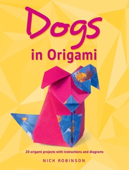 Dogs in Origami, ROBINSON,  Nick - Paperback - 9780486832302