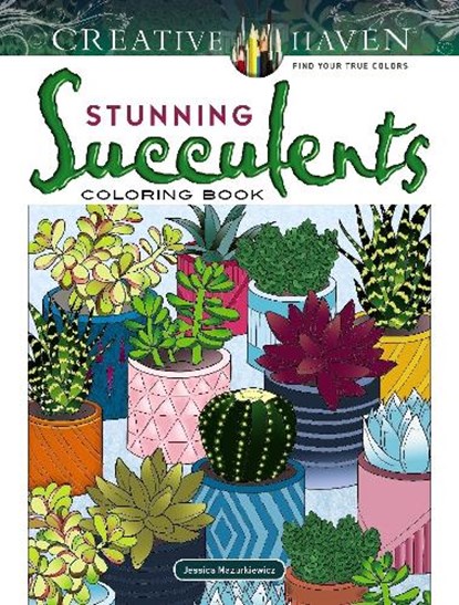 Creative Haven Stunning Succulents Coloring Book, Jessica Mazurkiewicz - Paperback - 9780486832494