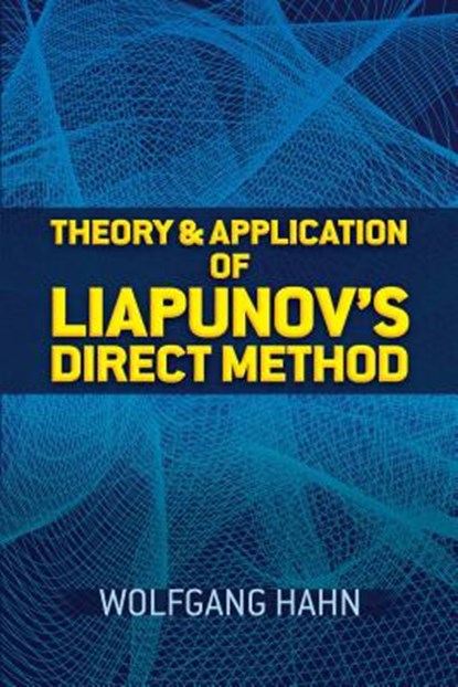 Theory and Application of Liapunov's Direct Method, Wolfgang Hahn - Paperback - 9780486833606