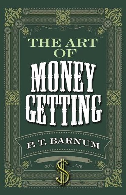 The Art of Money Getting, P. T. Barnum - Paperback - 9780486836133
