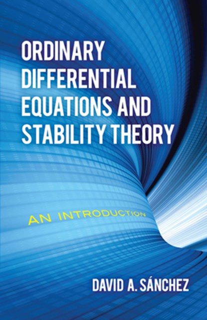 Ordinary Differential Equations and Stability Theory, David A. Sanchez - Paperback - 9780486837598