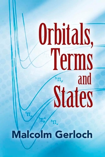 Orbitals, Terms and States, Malcolm Gerloch - Paperback - 9780486842318