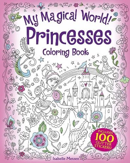 My Magical World! Princesses Coloring Book, Isabelle Metzen - Paperback - 9780486843285