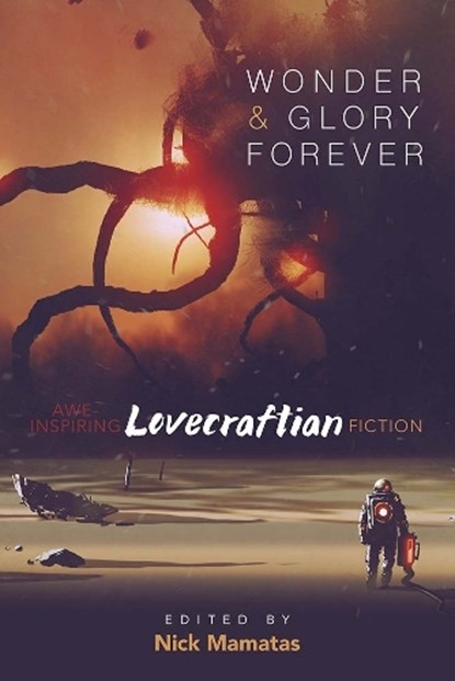 Wonder and Glory Forever: Awe-Inspiring Lovecraftian Fiction, Nick Mamatas - Paperback - 9780486845302