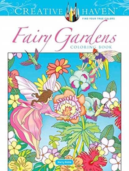 Creative Haven Fairy Gardens Coloring Book, Marty Noble - Paperback - 9780486846651