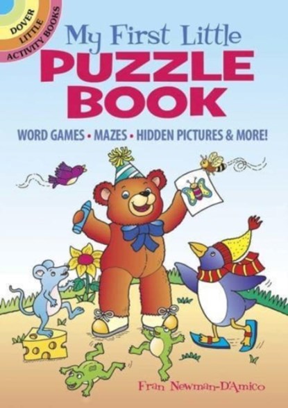 My First Little Puzzle Book: Word Games, Mazes, Spot the Difference, & More!, Fran Newman D'Amico - Paperback - 9780486848693