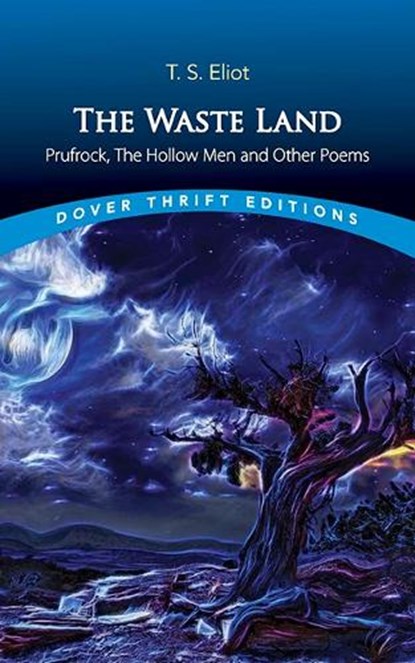 The Waste Land, Prufrock, The Hollow Men, and Other Poems, T. S. Eliot - Paperback - 9780486849065