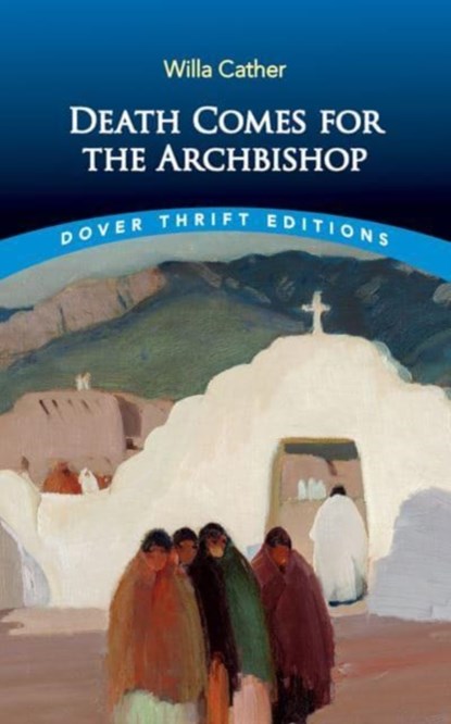 Death Comes for the Archbishop, Willa Cather - Paperback - 9780486850269