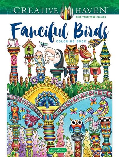 Creative Haven Fanciful Birds Coloring Book, Angela Porter - Paperback - 9780486850405