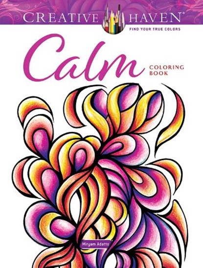 Creative Haven Calm Coloring Book, Miryam Adatto - Paperback - 9780486850740