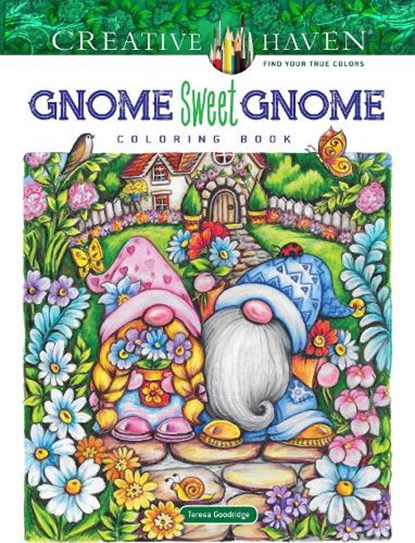Creative Haven Gnome Sweet Gnome Coloring Book, Teresa Goodridge - Paperback - 9780486851013
