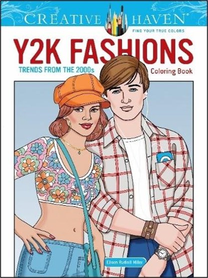 Creative Haven Y2K Fashions Coloring Book: Trends from the 2000s!, Eileen Rudisill Miller - Paperback - 9780486852058