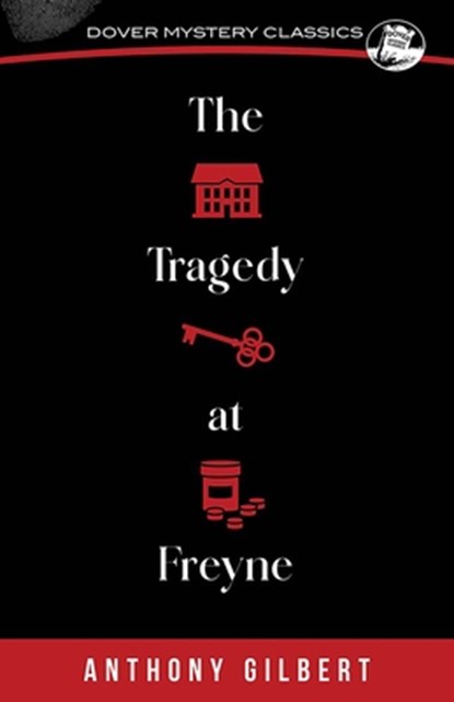The Tragedy at Freyne, Anthony Gilbert - Paperback - 9780486852881