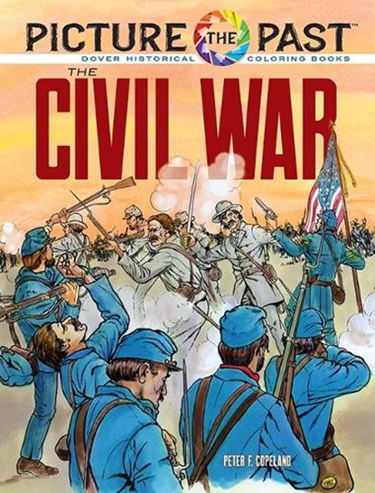 Picture the Past: The Civil War: Historical Coloring Book, Peter F. Copeland - Paperback - 9780486853246