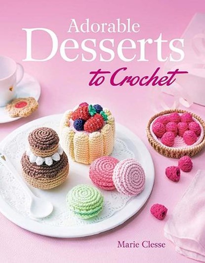 Adorable Desserts to Crochet, Marie Clesse - Paperback - 9780486853437