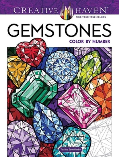 Samoilenko, T: Creative Haven Gemstones Color by Number, Tetiana Samoilenko - Paperback - 9780486854830