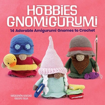 Hobbies Gnomigurumi, Madelenon-Soledad Iglesias Silva - Paperback - 9780486855240