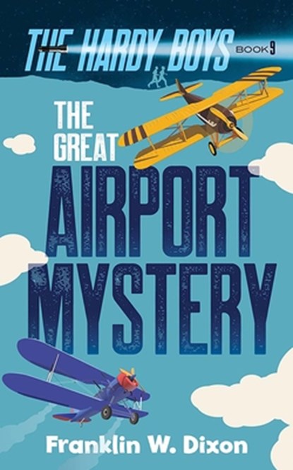 The Great Airport Mystery: The Hardy Boys Book 9, Franklin W. Dixon - Paperback - 9780486855714