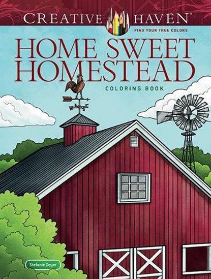 Creative Haven Home Sweet Homestead Coloring Book, Stefanie Geyer - Paperback - 9780486855806