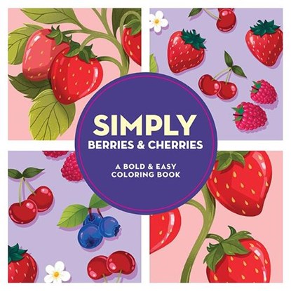 Simply Berries & Cherries: A Bold & Easy Coloring Book, Dover Publications Inc - Paperback - 9780486856131